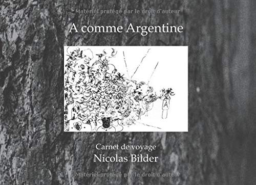 A comme Argentine: carnet de voyage