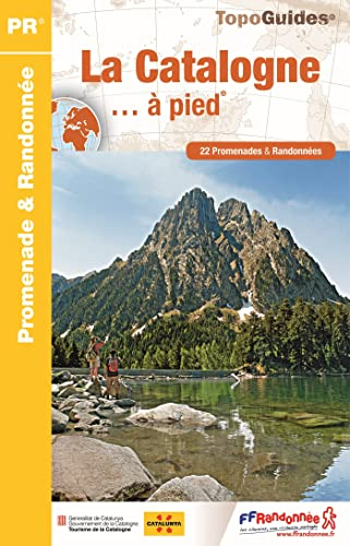 La Catalogne... à pied : 22 promenades & randonnées