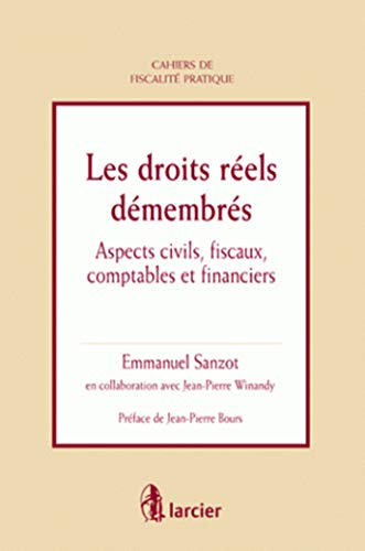 Les droits réels démembrés : aspects civils, fiscaux, comptables et financiers