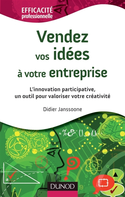 Vendez vos idées à votre entreprise : l'innovation participative, un outil pour valoriser votre créa