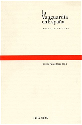 La vanguardia en Espana : arte y literatura