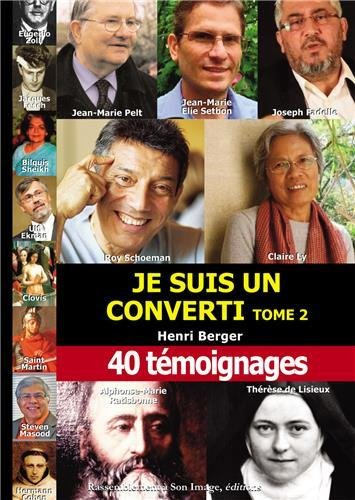 Je suis un converti : 40 témoignages. Vol. 2