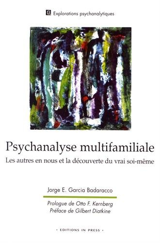 Psychanalyse multifamiliale : les autres en nous et la découverte du vrai soi-même
