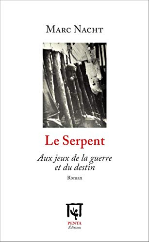 Le serpent : aux jeux de la guerre et du destin
