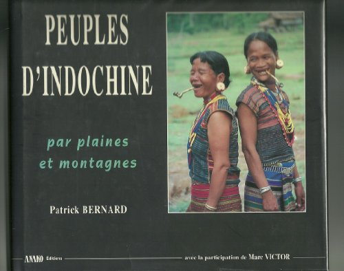 Peuples d'Indochine : par plaines et montagnes