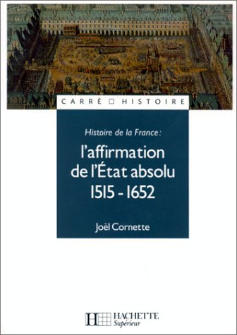 l'affirmation de l'etat absolu : 1515-1652