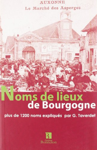 Noms de lieux de Bourgogne : plus de 1.200 noms expliqués