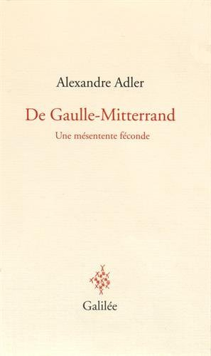 De Gaulle-Mitterrand : une mésentente féconde