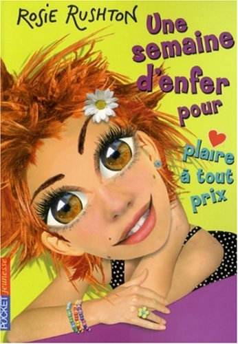 Une semaine d'enfer pour.... Vol. 7. Plaire à tout prix