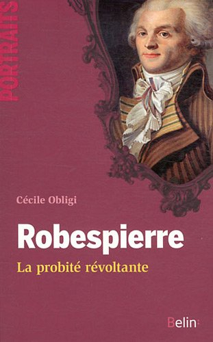 Robespierre : la probité révoltante