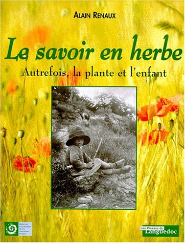 Le savoir en herbe : autrefois, la plante et l'enfant