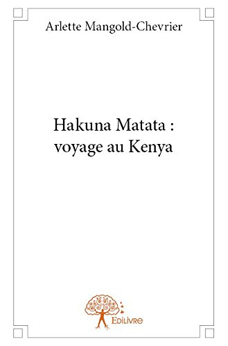 Hakuna Matata : Voyage au Kenya