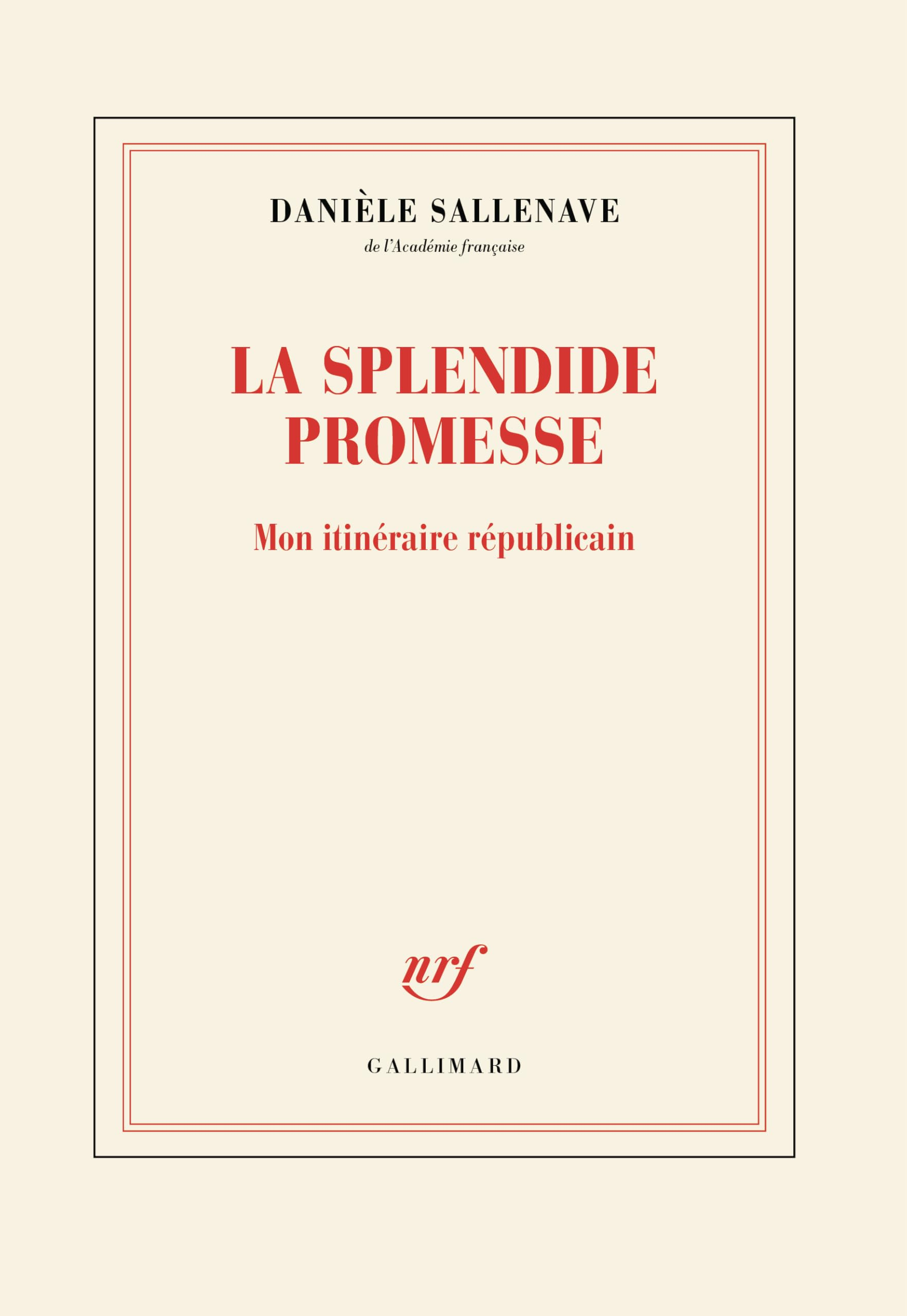 La splendide promesse : mon itinéraire républicain