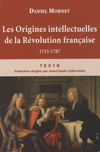 Les origines intellectuelles de la Révolution française : 1715-1787