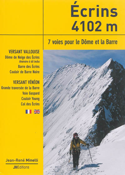 Ecrins 4102 m : 7 voies pour le Dôme et la Barre : versant Vallouise, versant Vénéon. Ecrins 4102 m 