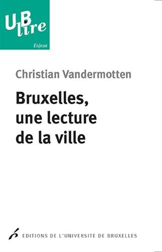 Bruxelles, une lecture de la ville : de l'Europe des marchands à la capitale de l'Europe