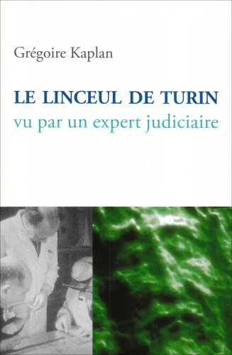 Le linceul de Turin vu par un expert judiciaire