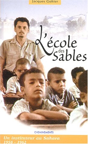 L'école des sables : un instituteur au Sahara, 1958-1962