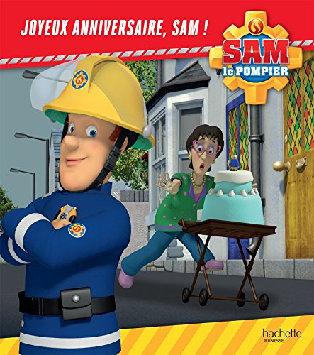 Sam le pompier. Joyeux anniversaire, Sam !