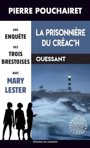 Les trois Brestoises. Vol. 12. La prisonnière du Créac'h : Ouessant
