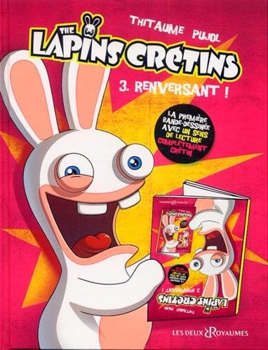 The lapins crétins. Vol. 3. Renversant !