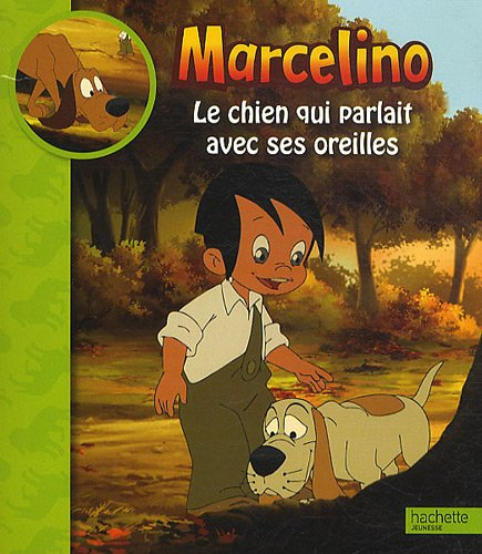 Marcelino. Le chien qui parlait avec ses oreilles