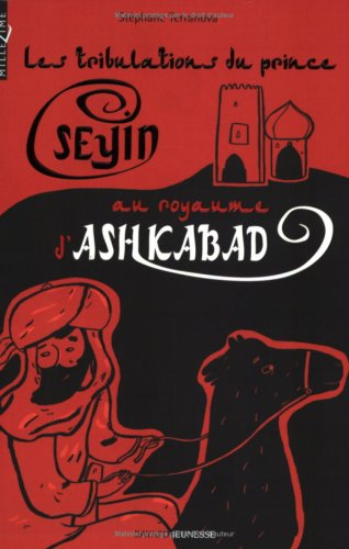 Les tribulations du prince Seyin au royaume d'Ashkabad