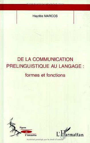 De la communication prélinguistique au langage : formes et fonctions