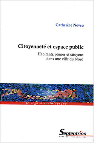 Citoyenneté et espace public : habitants, jeunes et citoyens dans une ville du Nord