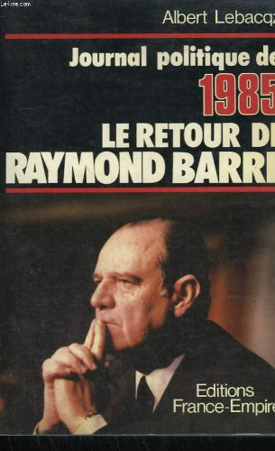le retour de raymond barre (journal politique de l'année...)