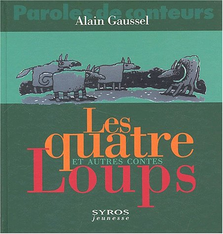 Les quatre loups : et autres contes