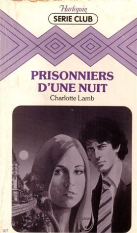prisonniers d'une nuit : collection : harlequin série club n, 167