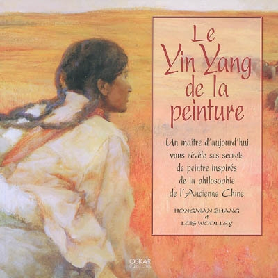 Le yin yang de la peinture : un maître d'aujourd'hui vous révèle ses secrets de peintre inspirés de 