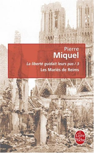 La liberté guidait leurs pas. Vol. 3. Les mariés de Reims : suite romanesque