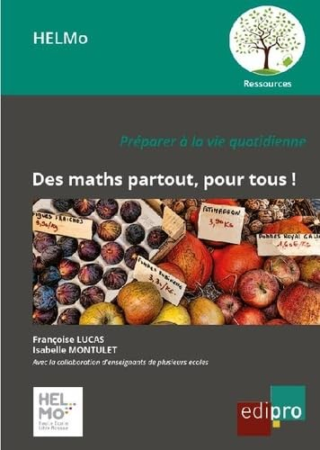 Des maths partout, pour tous ! : préparer à la vie quotidienne