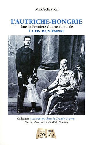 L'Autriche-Hongrie dans la Première Guerre mondiale : la fin d'un Empire