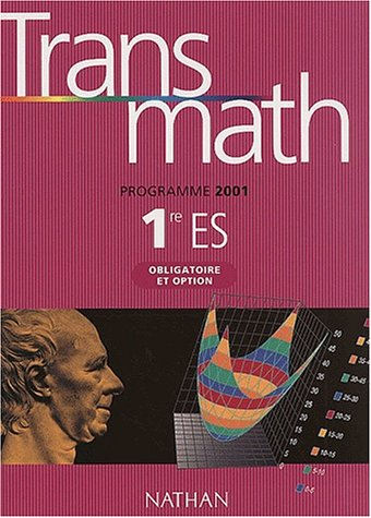 Transmath 1re ES enseignement obligatoire et option : livre de l'élève : programme 2001