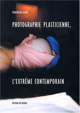 Photographie plasticienne, l'extrême contemporain