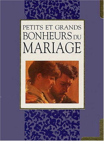 Petits et grands bonheurs du mariage : un livre-cadeau Helen Exley