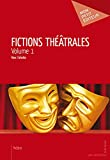 Fictions théâtrales - Volume 1