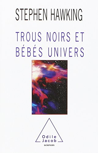 Trous noirs et bébés univers : et autres essais