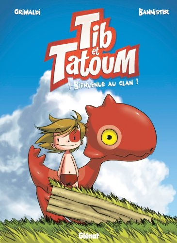 Tib & Tatoum. Vol. 1. Bienvenue au clan !