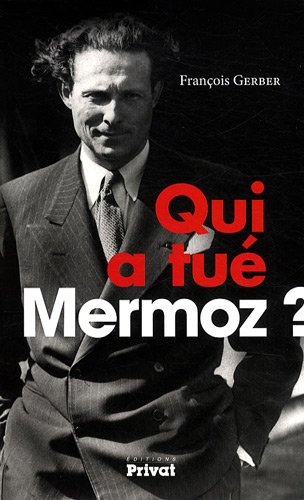Qui a tué Mermoz ?