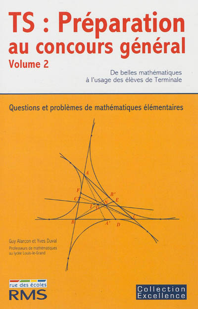 TS, préparation au concours général : de belles mathématiques à l'usage des élèves de terminale : qu