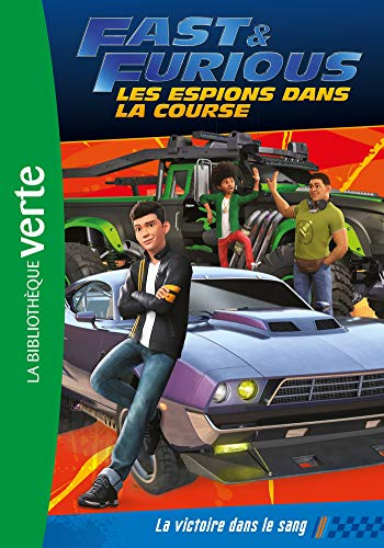 Fast & furious : les espions dans la course. Vol. 1. La victoire dans le sang