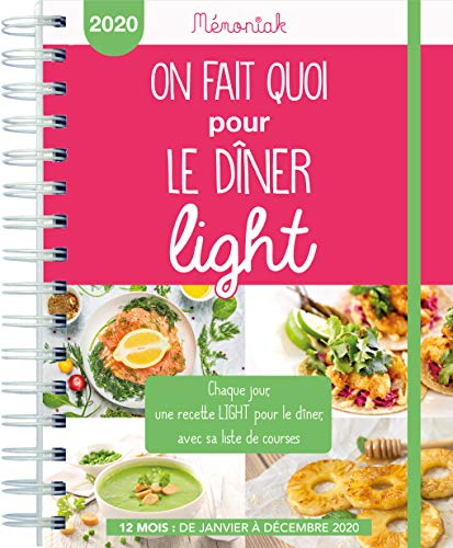 On fait quoi pour le dîner ? Light : chaque jour, une recette light pour le dîner, avec sa liste de 