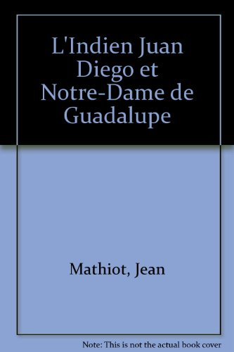 L'Indien Juan Diego et Notre-Dame de Guadalupe