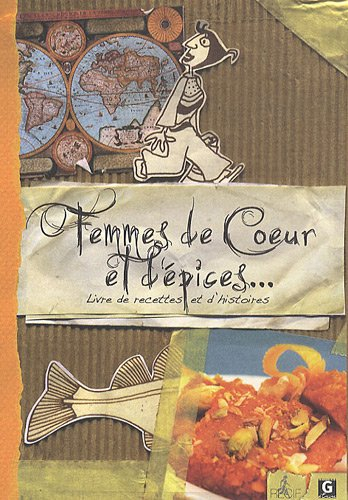 Femmes de coeur et d'épices : livre de recettes et d'histoires