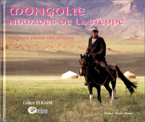 Mongolie, nomades de la steppe