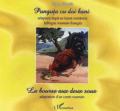 La bourse aux deux sous : d'après un conte roumain. Punguta cu doi bani : adaptare dupa un basm româ